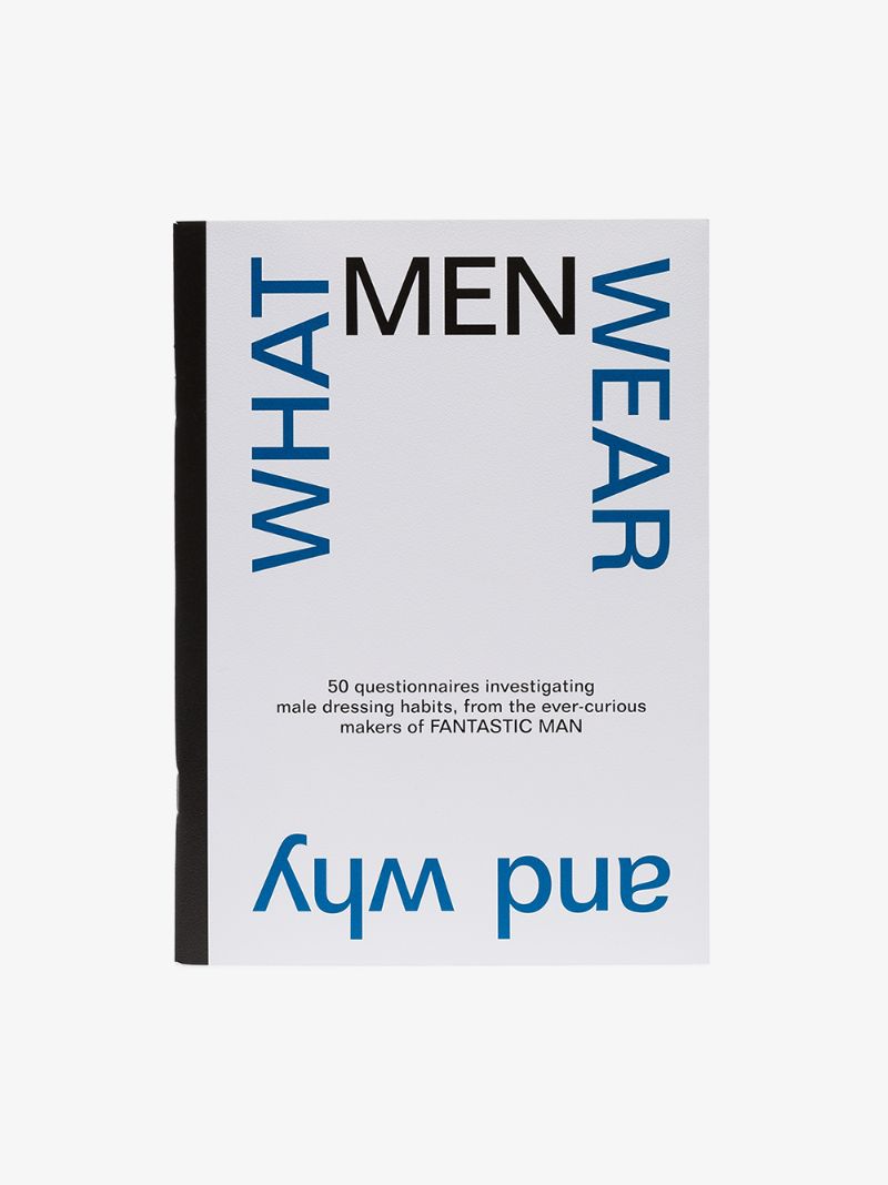 X Fantastic Man What Men Wear and Why